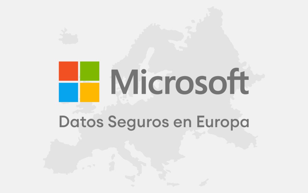 Avances Microsoft: Datos Seguros en Europa